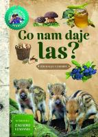 Co nam daje las. Młody obserwator przyrody. Autor: Wojciech Gil. SmakLiter.pl Okładka książki Co nam daje las. Młody obserwator przyrody