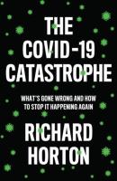 COVID-19 Catastrophe. Autor: Horton Richard. SmakLiter.pl Okładka książki COVID-19 Catastrophe