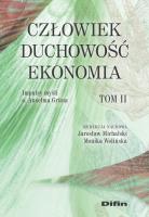 Człowiek duchowość, ekonomia. Autor: Michalski Jarosław Tomasz, Wolińska Monika redakcja naukowa. SmakLiter.pl Okładka książki Człowiek duchowość, ekonomia