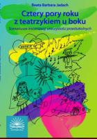 CZTERY PORY ROKU Z TEATRZYKIEM U BOKU SCENARIUSZE...-FRASZKA. Autor: Beata Barbara Jadach. SmakLiter.pl Okładka książki CZTERY PORY ROKU Z TEATRZYKIEM U BOKU SCENARIUSZE...-FRASZKA