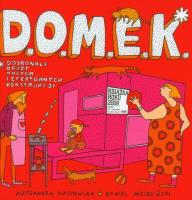 D.O.M.E.K. w.2011. Autor: Aleksandra Machowiak, Mizieliński Daniel. SmakLiter.pl Okładka książki D.O.M.E.K. w.2011