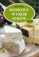 Domowy wyrób serów wyd. 6. Autor: Carroll Ricki. SmakLiter.pl Okładka książki Domowy wyrób serów wyd. 6