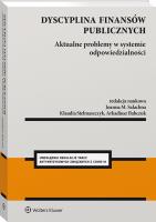 Dyscyplina finansów publicznych. Autor: Babczuk Arkadiusz, Borszowski Paweł, Wojciech Bożek, Krzysztof Czarnecki, Małgorzata Filipek, Gonet Wojciech, Kościńska-Paszkowska Anna, Kosior Ewa, Kowalczyk Ewaryst, Sylwester Kuchnio, Lachowski Jerzy, Rotter Anna, dr hab. Joanna Małgorzata Salachna (red.), Sarnowski Janusz, Stawiński Michał, Stelmaszczyk Klaudia, Piechota-Oloś Ewa, Wilmanowicz-Słupczewska Martyna. SmakLiter.pl Okładka książki Dyscyplina finansów publicznych