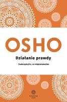 Działanie prawdy. Autor: Osho. SmakLiter.pl Okładka książki Działanie prawdy
