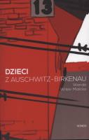 Dzieci z Auschwitz - Birkenau Socjalizacja w obozie koncentracyjnym na przykładzie Dzieci Oświęcimia (wyd. 2018). Autor: Witek-Malicka Wanda. SmakLiter.pl Okładka książki Dzieci z Auschwitz - Birkenau Socjalizacja w obozie koncentracyjnym na przykładzie Dzieci Oświęcimia (wyd. 2018)