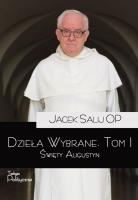 Dzieła wybrane T.1 Święty Augustyn. Autor: Jacek Salij Op. SmakLiter.pl Okładka książki Dzieła wybrane T.1 Święty Augustyn