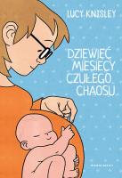 Dziewięć miesięcy czułego chaosu. Autor: Lucy Knisley. SmakLiter.pl Okładka książki Dziewięć miesięcy czułego chaosu