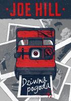 Dziwna pogoda w.2020. Autor: Joe Hill. SmakLiter.pl Okładka książki Dziwna pogoda w.2020