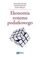 Ekonomia systemu podatkowego. Autor: Raczkowski Konrad, Friedrich Schneider, Węgrzynowska Joanna. SmakLiter.pl Okładka książki Ekonomia systemu podatkowego