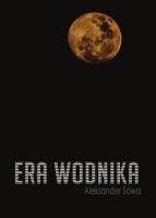 Era Wodnika. Autor: Aleksander Sowa. SmakLiter.pl Okładka książki Era Wodnika