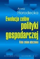 Okładka książki Ewolucja celów polityki gospodarczej Rola zmian otoczenia/br/
