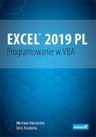 Excel 2019 PL. Programowanie w VBA. Vademecum. Autor: Michael Alexander, Kusleika Dick. SmakLiter.pl Okładka książki Excel 2019 PL. Programowanie w VBA. Vademecum