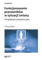 Okładka książki Funkcjonowanie pracowników w sytuacji zmiany