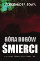 Góra Bogów Śmierci. Autor: Aleksander Sowa. SmakLiter.pl Okładka książki Góra Bogów Śmierci