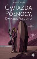 Gwiazda Północy, Gwiazda Południa. Autor: Lampka Joanna. SmakLiter.pl Okładka książki Gwiazda Północy, Gwiazda Południa
