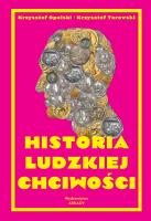 Historia ludzkiej chciwości. Autor: Krzysztof Opolski (red.), Turowski Krzysztof. SmakLiter.pl Okładka książki Historia ludzkiej chciwości