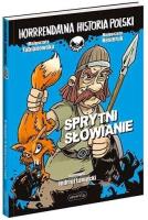 Horrrendalna historia Polski. Sprytni Słowianie. Autor: Fabianowska Małgorzata. SmakLiter.pl Okładka książki Horrrendalna historia Polski. Sprytni Słowianie