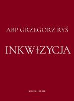 Inkwizycja. Autor: abp Grzegorz Ryś. SmakLiter.pl Okładka książki Inkwizycja