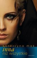 Inna niż wszystkie. Autor: Harmak Katarzyna. SmakLiter.pl Okładka książki Inna niż wszystkie