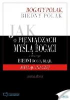 Okładka książki Jak o pieniądzach myślą bogaci i dlaczego biedni..