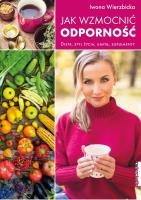 Jak wzmocnić odporność. Autor: Iwona Wierzbicka. SmakLiter.pl Okładka książki Jak wzmocnić odporność