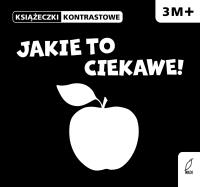 Jakie to ciekawe!. Autor: Bardos Krystyna. SmakLiter.pl Okładka książki Jakie to ciekawe!
