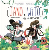 Jan i Wito. Na wakacjach. Autor: Wiola Wołoszyn, Liput Przemek. SmakLiter.pl Okładka książki Jan i Wito. Na wakacjach