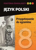 Język polski. Przygotowanie do egzaminu. Powtórka ósmoklasisty. Autor: Lucyna Kasjanowicz. SmakLiter.pl Okładka książki Język polski. Przygotowanie do egzaminu. Powtórka ósmoklasisty