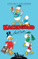Kaczogród. Carl Barks. Latający Holender i inne.. Autor: Carl Barks. SmakLiter.pl Okładka książki Kaczogród. Carl Barks. Latający Holender i inne.