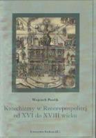 Katechizmy w Rzeczypospolitej od XVI do XVIII wieku. Autor: Pawlik Wojciech. SmakLiter.pl Okładka książki Katechizmy w Rzeczypospolitej od XVI do XVIII wieku