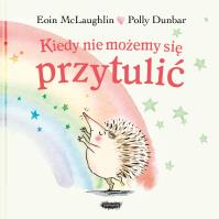 Kiedy możemy się przytulić. Autor: Eoin McLaughlin. SmakLiter.pl Okładka książki Kiedy możemy się przytulić