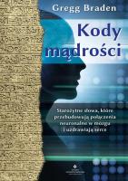 Kody mądrości. Autor: Gregg Braden. SmakLiter.pl Okładka książki Kody mądrości