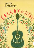 Kolędy na gitarę. Autor: Lemański Piotr. SmakLiter.pl Okładka książki Kolędy na gitarę