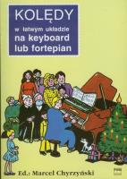 Kolędy w łatwym układzie na keyboard lub fortepian. Autor: Chyrzyński Marcel. SmakLiter.pl Okładka książki Kolędy w łatwym układzie na keyboard lub fortepian