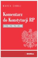 Okładka książki Komentarz do Konstytucji RP Art. 105, 106, 107