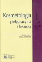 Kosmetologia pielęgnacyjna i lekarska. Autor: Noszczyk Maria. SmakLiter.pl Okładka książki Kosmetologia pielęgnacyjna i lekarska
