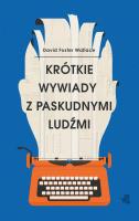 Krótkie wywiady z paskudnymi ludźmi. Autor: David Foster Wallace. SmakLiter.pl Okładka książki Krótkie wywiady z paskudnymi ludźmi