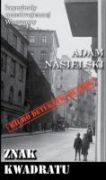 Kryminały przedwojennej W-wy. Znak kwadratu. Autor: Adam Nasielski. SmakLiter.pl Okładka książki Kryminały przedwojennej W-wy. Znak kwadratu
