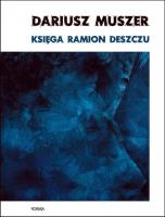 Księga ramion deszczu / Forma. Autor: Muszer Dariusz. SmakLiter.pl Okładka książki Księga ramion deszczu / Forma