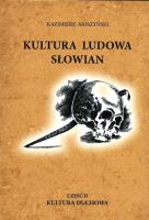 Kultura ludowa Słowian. Część 2. Kultura duchowa (oprawa miękka). Autor: Moszyński Kazimierz. SmakLiter.pl Okładka książki Kultura ludowa Słowian. Część 2. Kultura duchowa (oprawa miękka)