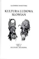 Kultura Ludowa Słowian Część 2 Tom 2 Kultura duchowa (oprawa twarda). Autor: Moszyński Kazimierz. SmakLiter.pl Okładka książki Kultura Ludowa Słowian Część 2 Tom 2 Kultura duchowa (oprawa twarda)