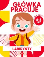 Labirynty. Główka pracuje. Autor: Iwona Baturo. SmakLiter.pl Okładka książki Labirynty. Główka pracuje