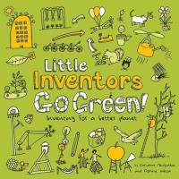 Okładka książki Little Inventors Go Green! Inventing for a better planet