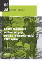 Łódź i łodzianie wobec wojny polsko-bolszewickiej 1920 roku. Autor: Jarno Witold, Waingertner Przemysław. SmakLiter.pl Okładka książki Łódź i łodzianie wobec wojny polsko-bolszewickiej 1920 roku