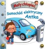 Mały chłopiec. Samochód elektryczny Antka. Autor: Nathalie Belineau. SmakLiter.pl Okładka książki Mały chłopiec. Samochód elektryczny Antka
