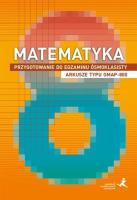 Matematyka SP 8 Przygotowanie do egzaminu OMAP-800. Autor: Grochowalska Marzenna, Janowicz Jerzy. SmakLiter.pl Okładka książki Matematyka SP 8 Przygotowanie do egzaminu OMAP-800