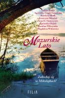 Mazurskie Lato. Autor: Tomasz Kieres, Lingas-Łoniewska Agnieszka, Mirek Krystyna, Witkiewicz Magdalena. SmakLiter.pl Okładka książki Mazurskie Lato
