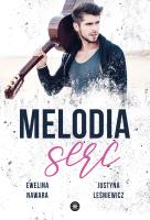 Melodia serc. Autor: Ewelina Nawara, Justyna Leśniewicz. SmakLiter.pl Okładka książki Melodia serc