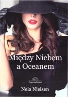 Między Niebem a Oceanem. Autor: Nela Nielsen. SmakLiter.pl Okładka książki Między Niebem a Oceanem