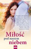 Miłość pod naszym niebem. Autor: Sylwia Kubik. SmakLiter.pl Okładka książki Miłość pod naszym niebem
